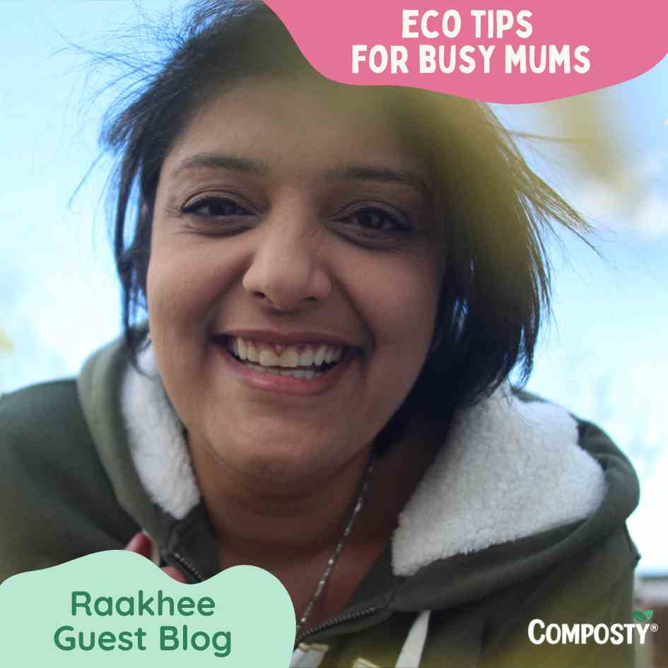 Eco Tips for Busy Mums - Guest Blog by Raakhee - Composty