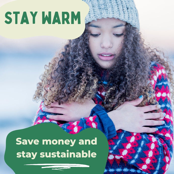 Four Ways to Keep Warm and Save Money during the Cold Months