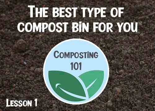 The best type of compost bin for you. - Composty